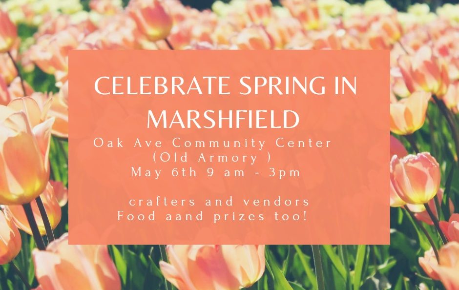 Celebrate Spring in Marshfield Craft & Vendor Fair Marshfield Made New