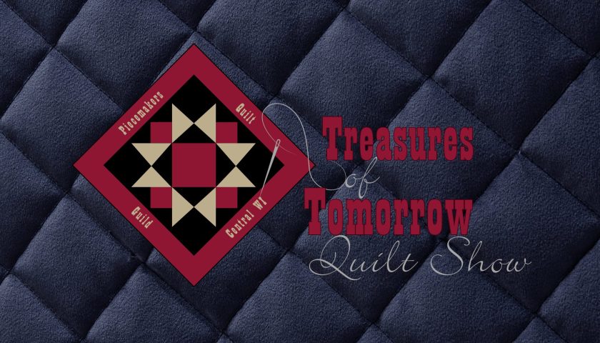 Featured Event: Treasures of Tomorrow Quilt Show